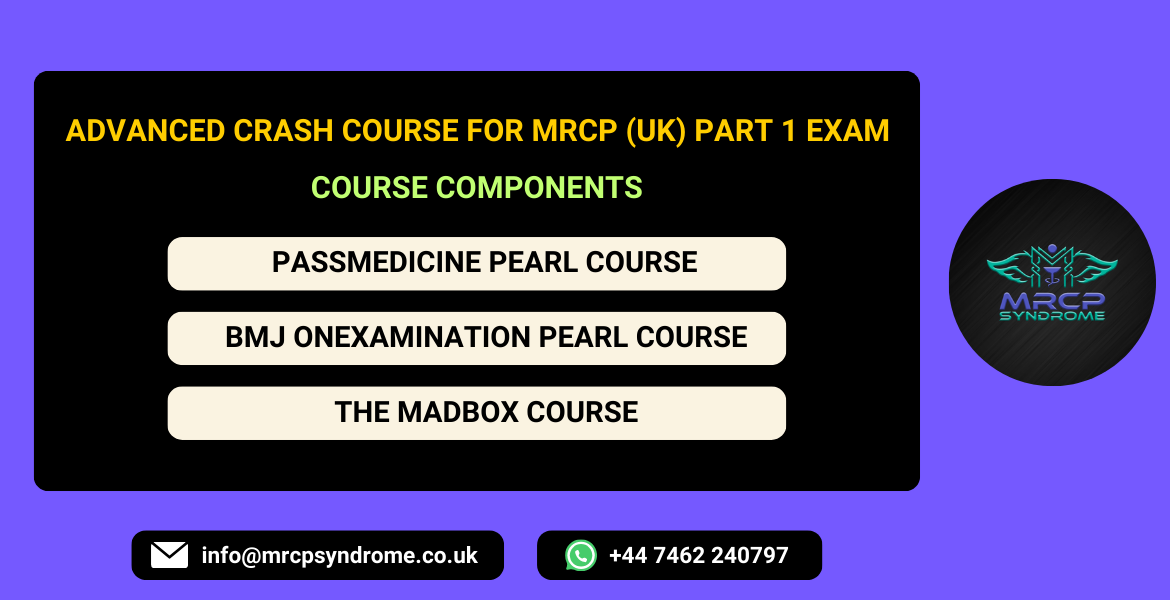 ADVANCED CRASH COURSE FOR MRCP (UK) PART 1 EXAM