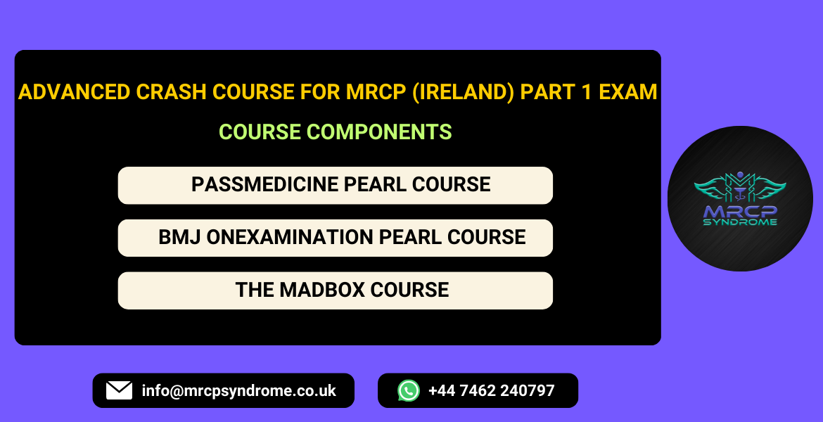 ADVANCED CRASH COURSE FOR MRCP (IRELAND) PART 1 EXAM