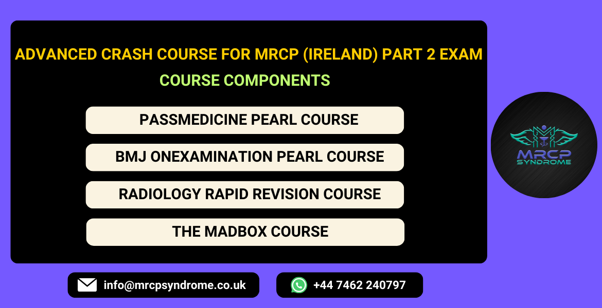 ADVANCED CRASH COURSE FOR MRCP (IRELAND) PART 2 EXAM