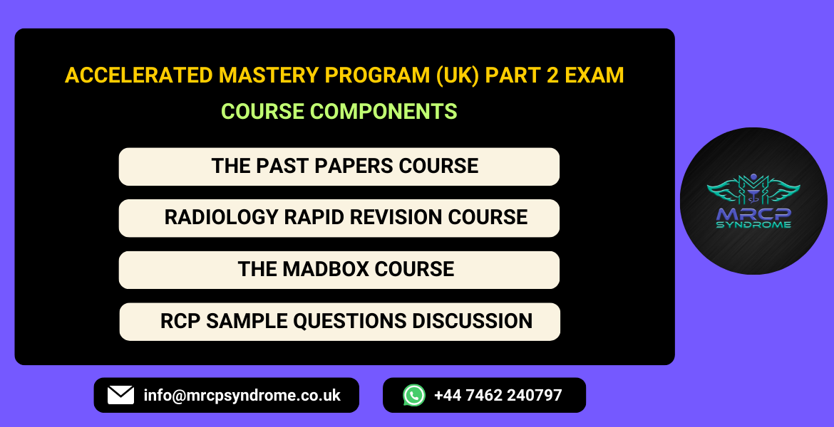 ACCELERATED MASTERY PROGRAM FOR MRCP (UK) PART 2 EXAM