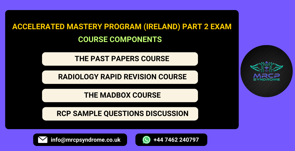 ACCELERATED MASTERY PROGRAM FOR MRCP (IRELAND) PART 2 EXAM