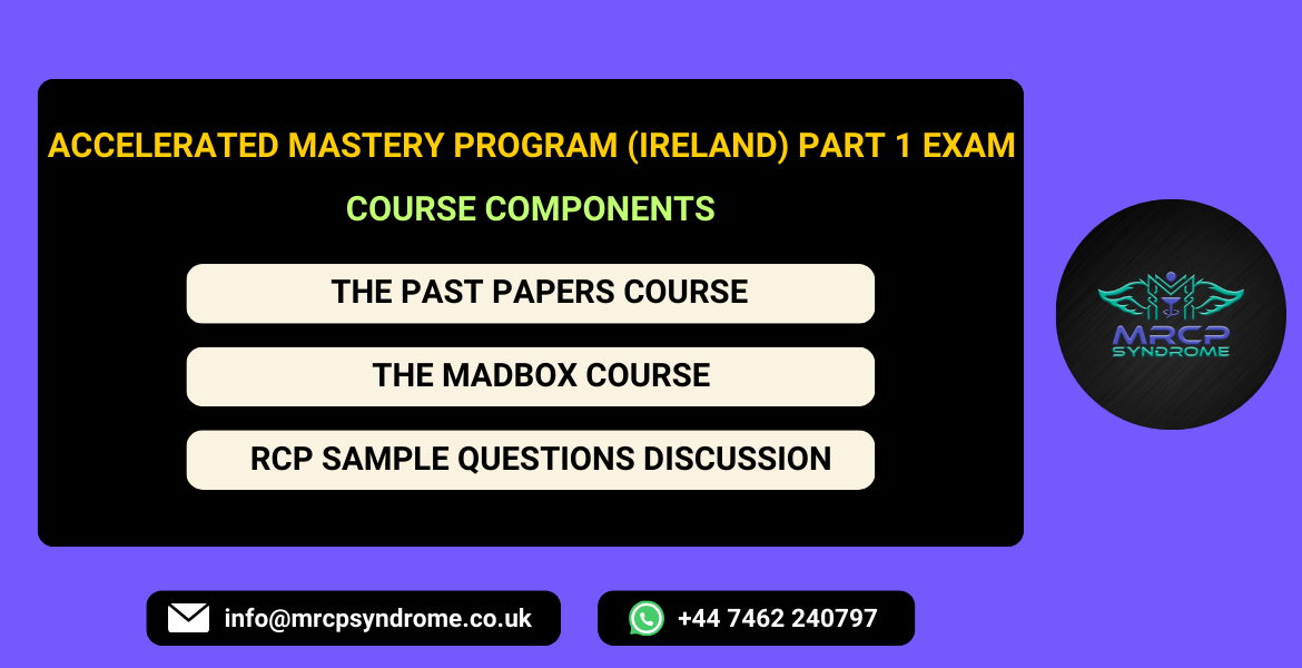 ACCELERATED MASTERY PROGRAM FOR MRCP (IRELAND) PART 1 EXAM